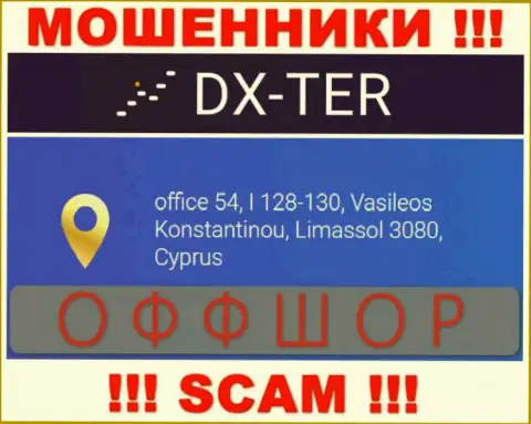 office 54, I 128-130, Vasileos Konstantinou, Limassol 3080, Cyprus - это адрес организации DX Ter, находящийся в оффшорной зоне