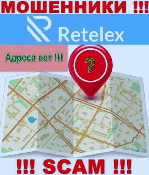 На сайте компании Retelex Com не говорится ни слова о их юридическом адресе регистрации - аферисты !