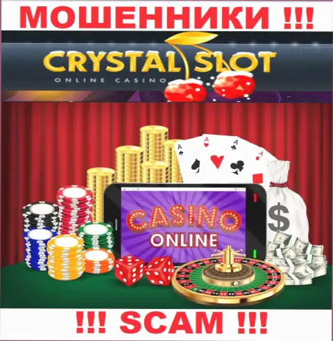 КристалСлот говорят своим доверчивым клиентам, что оказывают свои услуги в области Интернет-казино