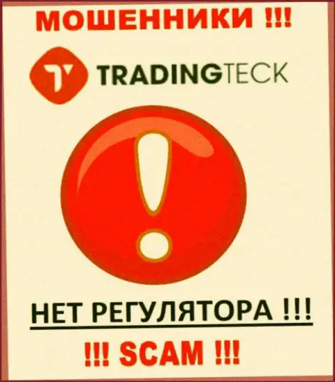 На сайте воров TradingTeck нет ни слова об регуляторе указанной компании !