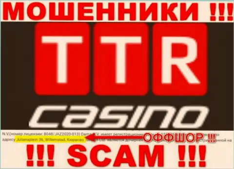 TTR Casino - это воры !!! Спрятались в оффшоре по адресу - Julianaplein 36, Willemstad, Curacao и отжимают средства клиентов
