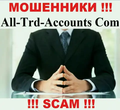 Мошенники All Trd Accounts не представляют инфы о их непосредственных руководителях, будьте очень осторожны !!!