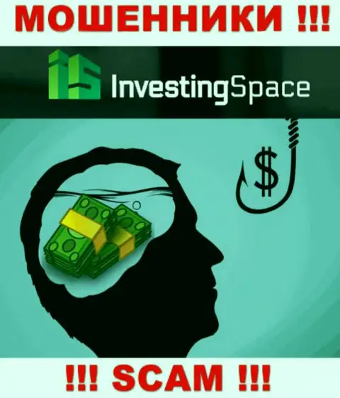 В дилинговом центре Investing Space вас ждет потеря и первоначального депозита и дополнительных вкладов - это ВОРЮГИ !