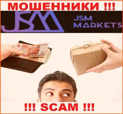 В брокерской организации JSM-Markets Com лишают денег наивных людей, заставляя отправлять финансовые средства для погашения комиссии и налоговых сборов