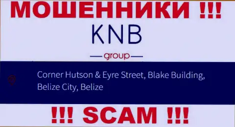 Вложенные деньги из организации КНБ-Групп Нет забрать назад не выйдет, потому что расположились они в оффшорной зоне - Corner Hutson & Eyre Street, Blake Building, Belize City, Belize