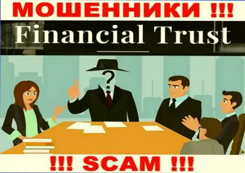 Не работайте совместно с кидалами Financial Trust - нет сведений об их руководителях