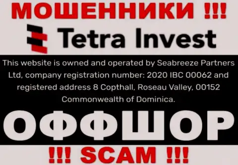 На сайте мошенников Тетра-Инвест Ко говорится, что они находятся в оффшорной зоне - 8 Copthall, Roseau Valley, 00152 Commonwealth of Dominica, будьте крайне бдительны