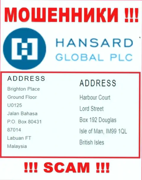 Добраться до компании Hansard International Limited, чтоб вырвать деньги нереально, они зарегистрированы в оффшорной зоне: Harbour Court, Lord Street, Box 192, Douglas, Isle of Man IM99 1QL, British Isles